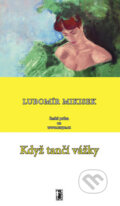 Kniha: Když tančí vážky (Lubomír Mikisek). Carpe diem, 2008 Kniha: Když tančí vážky (Lubomír Mikisek). Carpe diem, 2008