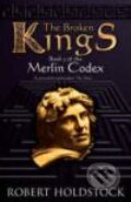 Kniha: The Broken Kings (Robert Holdstock). Gollancz, 2008 Kniha: The Broken Kings (Robert Holdstock). Gollancz, 2008