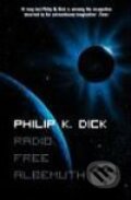 Kniha: Radio Free Albemuth (Philip K. Dick). HarperCollins, 2008 Kniha: Radio Free Albemuth (Philip K. Dick). HarperCollins, 2008