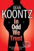 Kniha: In Odd We Trust (Dean Koontz). HarperCollins, 2008 Kniha: In Odd We Trust (Dean Koontz). HarperCollins, 2008