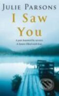 Kniha: I Saw You (Julie Parsons). Pan Books, 2008 Kniha: I Saw You (Julie Parsons). Pan Books, 2008