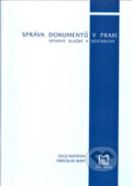 Kniha: Správa dokumentů v praxi (Miroslav Kunt a Olga Kuntová). Montanex, 2008 Kniha: Správa dokumentů v praxi (Miroslav Kunt a Olga Kuntová). Montanex, 2008