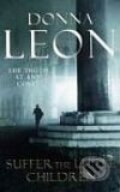 Kniha: Suffer the Little Children (Donna Leon). Arrow Books, 2008 Kniha: Suffer the Little Children (Donna Leon). Arrow Books, 2008