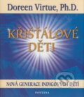 Kniha: Křišťálové děti (Doreen Virtue). Fontána, 2008 Kniha: Křišťálové děti (Doreen Virtue). Fontána, 2008