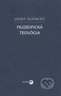 Filozofická teológia - Josef Schmidt, 2008
