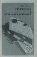 Kniha: Tři případy a otec a syn Queenové (Ellery Queen). Nakladatelství Oddych, 2000 Kniha: Tři případy a otec a syn Queenové (Ellery Queen). Nakladatelství Oddych, 2000