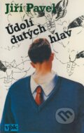 Kniha: Údolí dutých hlav (Jiří Pavel). Agentura VPK, 1995 Kniha: Údolí dutých hlav (Jiří Pavel). Agentura VPK, 1995