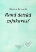 Kniha: Raná detská zajakavosť (Zbigniew Tarkowski). Vydavateľstvo Invocentrum, 1994 Kniha: Raná detská zajakavosť (Zbigniew Tarkowski). Vydavateľstvo Invocentrum, 1994