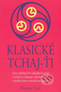 Kniha: Klasické Tchaj-Ťi (Wyasun Liao). Pragma, 2008 Kniha: Klasické Tchaj-Ťi (Wyasun Liao). Pragma, 2008