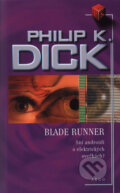 Kniha: Blade Runner (Philip K. Dick). Argo, 2004 Kniha: Blade Runner (Philip K. Dick). Argo, 2004