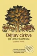 Kniha: Dějiny církve od letnic k dnešku (James B. North). Návrat domů, 2000 Kniha: Dějiny církve od letnic k dnešku (James B. North). Návrat domů, 2000