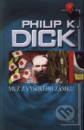 Kniha: Muž z vysokého zámku (Philip K. Dick), 2007 Kniha: Muž z vysokého zámku (Philip K. Dick), 2007
