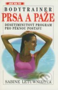 Kniha: Bodytrainer - Prsa a paže (Sabine Letuwniková). Ivo Železný, 1997 Kniha: Bodytrainer - Prsa a paže (Sabine Letuwniková). Ivo Železný, 1997