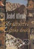 Kniha: Království Zlatého draka (Isabel Allende). BB/art, 2004 Kniha: Království Zlatého draka (Isabel Allende). BB/art, 2004