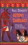 Kniha: Setovi zabijáci (Paul Doherty). Metafora, 2004 Kniha: Setovi zabijáci (Paul Doherty). Metafora, 2004