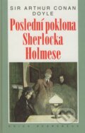 Kniha: Poslední poklona Sherlocka Holmese (Arthur Conan Doyle). Academia, 2001 Kniha: Poslední poklona Sherlocka Holmese (Arthur Conan Doyle). Academia, 2001