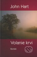 Kniha: Volanie krvi (John Hart). Slovenský spisovateľ, 2008 Kniha: Volanie krvi (John Hart). Slovenský spisovateľ, 2008