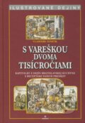 Kniha: S vareškou dvoma tisícročiami (Vladimír Tomčík), 2008 Kniha: S vareškou dvoma tisícročiami (Vladimír Tomčík), 2008
