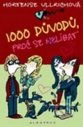 Kniha: 1000 důvodů, proč se (ne)líbat (Hortense Ullrichová). Albatros CZ, 2007 Kniha: 1000 důvodů, proč se (ne)líbat (Hortense Ullrichová). Albatros CZ, 2007