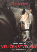 Kniha: Veličenstvo kůň (Karol Benický). ART Benický, 2002 Kniha: Veličenstvo kůň (Karol Benický). ART Benický, 2002