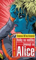 Kniha: Jmenuji se Alice (Ivona Březinová). Albatros CZ, 2007 Kniha: Jmenuji se Alice (Ivona Březinová). Albatros CZ, 2007