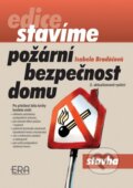 Kniha: Požární bezpečnost domu (Isabela Bradáčová). ERA group, 2008 Kniha: Požární bezpečnost domu (Isabela Bradáčová). ERA group, 2008