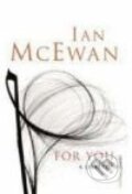 Kniha: For You (Ian McEwan). Vintage, 2008 Kniha: For You (Ian McEwan). Vintage, 2008