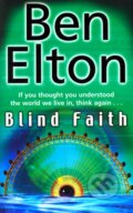 Kniha: Blind Faith (Ben Elton). Black Swan, 2008 Kniha: Blind Faith (Ben Elton). Black Swan, 2008