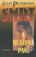 Kniha: Smrt a blažená paní (Ellis Petersová). Olympia, 1999 Kniha: Smrt a blažená paní (Ellis Petersová). Olympia, 1999