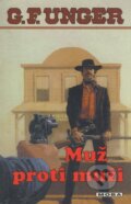 Kniha: Muž proti muži (G. F. Unger). Moba, 2001 Kniha: Muž proti muži (G. F. Unger). Moba, 2001