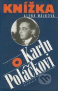 Kniha: Knížka o Karlu Poláčkovi (Alena Hájková). Academia, 1999 Kniha: Knížka o Karlu Poláčkovi (Alena Hájková). Academia, 1999