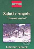 Kniha: Zajati v Angole (Lubomír Sazeček). Sazeček Kniha: Zajati v Angole (Lubomír Sazeček). Sazeček