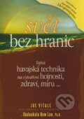 Kniha: Svět bez hranic (Hew Len a Joe Vitale). Čintámani, 2008 Kniha: Svět bez hranic (Hew Len a Joe Vitale). Čintámani, 2008
