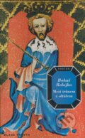 Kniha: Mezi trůnem a oltářem (Bohuš Balajka). Mladá fronta, 1998 Kniha: Mezi trůnem a oltářem (Bohuš Balajka). Mladá fronta, 1998