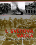 Kniha: I. světová válka v dokumentární fotografii (J.H.J. Andriessen). Jota, 2008 Kniha: I. světová válka v dokumentární fotografii (J.H.J. Andriessen). Jota, 2008