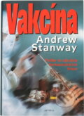 Kniha: Vakcína (Andrew Stanway). Aktuell, 1998 Kniha: Vakcína (Andrew Stanway). Aktuell, 1998