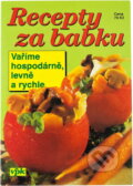 Kniha: Recepty za babku (Pavla Michňová a Luboš Bárta). , 2000 Kniha: Recepty za babku (Pavla Michňová a Luboš Bárta). , 2000