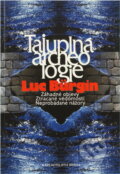 Kniha: Tajuplná archeologie (Luc Bürgin). Brána, 2003 Kniha: Tajuplná archeologie (Luc Bürgin). Brána, 2003