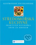 Kniha: Středomořská kuchyně (Jacqueline Clark a Joanna Farrow). , 2005 Kniha: Středomořská kuchyně (Jacqueline Clark a Joanna Farrow). , 2005