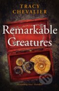 Remarkable Creatures - Tracy Chevalier, HarperCollins, 2010