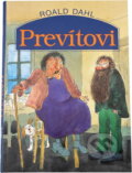 Kniha: Prevítovi (Roald Dahl a Roald Dahl; Jan Brychta). Academia, 2004 Kniha: Prevítovi (Roald Dahl a Roald Dahl; Jan Brychta). Academia, 2004
