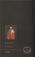 Kniha: Ombra (Urs Faes). Archa, 2011 Kniha: Ombra (Urs Faes). Archa, 2011