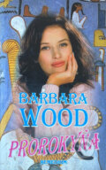 Kniha: Prorokyňa (Barbara Woodová). , 2000 Kniha: Prorokyňa (Barbara Woodová). , 2000