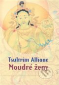 Kniha: Moudré ženy (Tsultrim Allione). One Woman Press, 2015 Kniha: Moudré ženy (Tsultrim Allione). One Woman Press, 2015