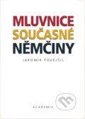 Kniha: Mluvnice současné němčiny (Jaromír Povejšil). Academia, 2001 Kniha: Mluvnice současné němčiny (Jaromír Povejšil). Academia, 2001
