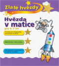 Kniha: Hvězda v matice pro 6-7 let (Peter Patilla a Peter Patilla; Adam Linley). Slovart, 2004 Kniha: Hvězda v matice pro 6-7 let (Peter Patilla a Peter Patilla; Adam Linley). Slovart, 2004