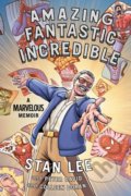 Kniha: Amazing Fantastic Incredible (Stan Lee), 2019 Kniha: Amazing Fantastic Incredible (Stan Lee), 2019