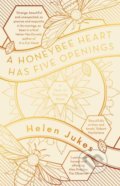 Kniha: A Honeybee Heart Has Five Openings (Helen Jukes), 2019 Kniha: A Honeybee Heart Has Five Openings (Helen Jukes), 2019