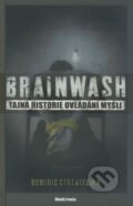 Kniha: Brainwash (Dominic Streatfeild). Mladá fronta, 2008 Kniha: Brainwash (Dominic Streatfeild). Mladá fronta, 2008