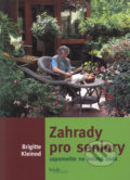 Kniha: Zahrady pro seniory (Brigitte Kleinod). Brázda, 2004 Kniha: Zahrady pro seniory (Brigitte Kleinod). Brázda, 2004